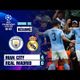 Résumé : Manchester City (Q) 4-0 Real Madrid - Ligue des champions (demi-finale retour)